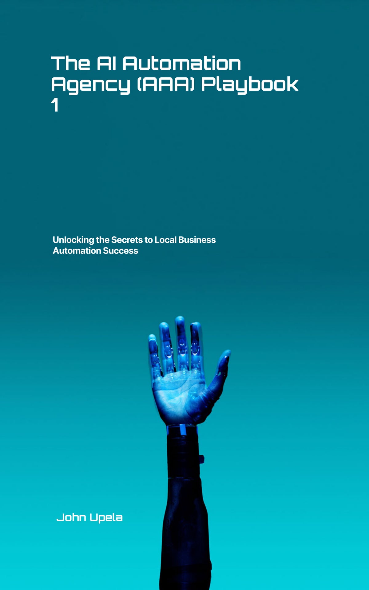 The AI Automation Agency (AAA) Playbook